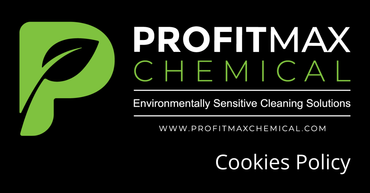 A featured image with a full black background with the Green P logo in the upper left corner, the text Cookies Policy in the lower right corner and then in text in the upper right corner, Profit Max Chemical, then a line and under that it reads Environmentally Sensitive Cleaning Solutions, then a line and under that the website in text that reads www.profitmaxchemical.com