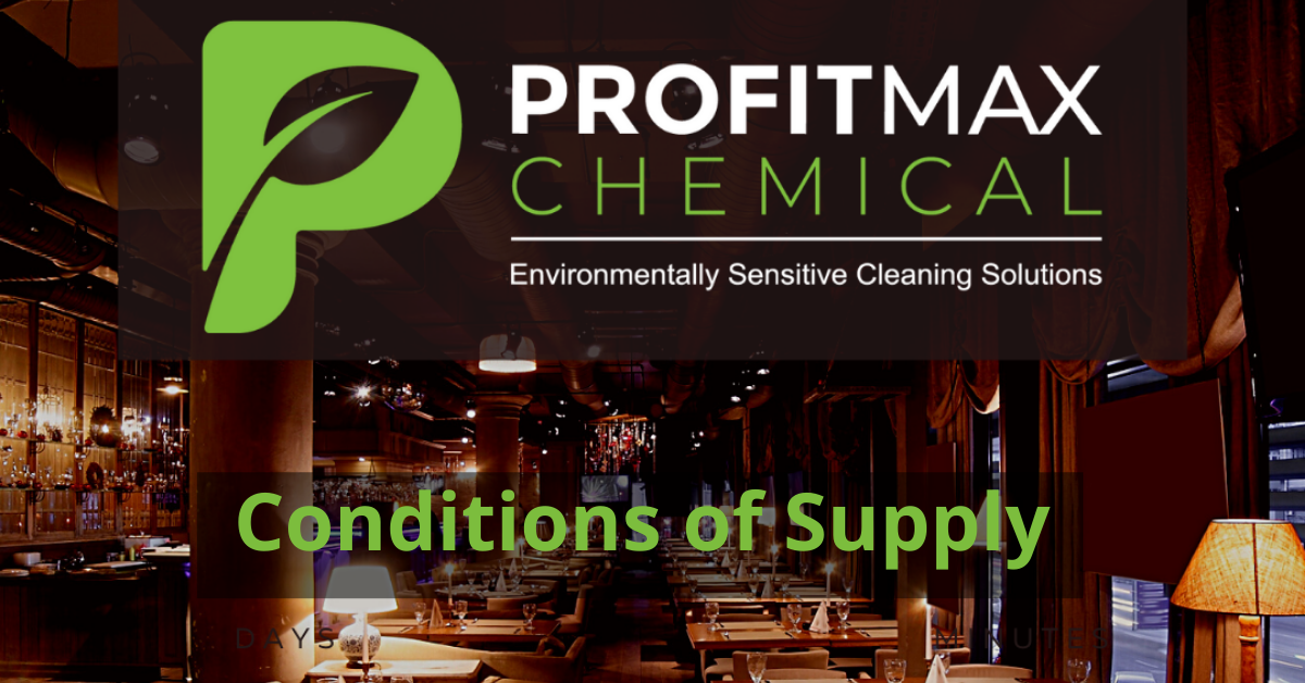 A view of a restaurant with two rows of many tables in the distance all set for dining in an elegant restaurant with lamps on each table, pillars in the middle of the room and comfortable chairs as well as soft lights. At the bottom of the image is the text that reads conditions of supply. At the top is the profitMax Chemical Logo and the tagline that reads environmentally sensitive cleaning solutions.