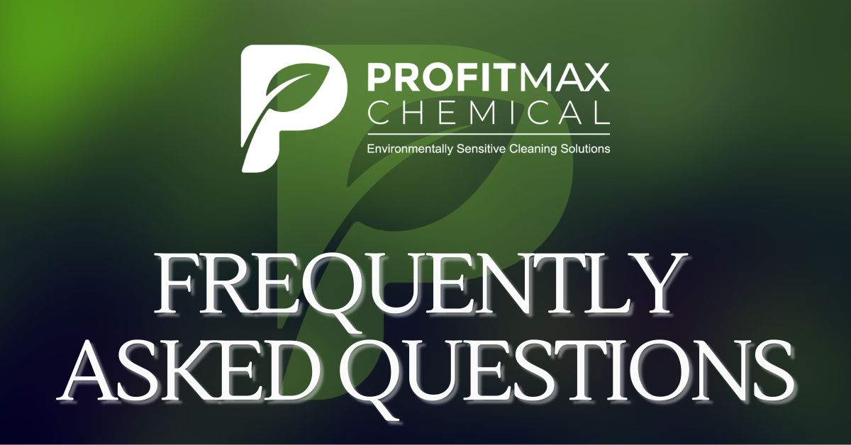 A rectangular shaped green and black blurry background for the FAQ featured image with a watermark of the ProfitMax Chemical P in the middle of the image. On the bottom is white text that reads Frequently Asked Questions. On the top in the ProfitMax Chemical P in white. To the right of it, is the white text ProfitMax on top of the word Chemical. Then a line and underneath it, the white text that reads environmentally sensitive cleaning solutions.
